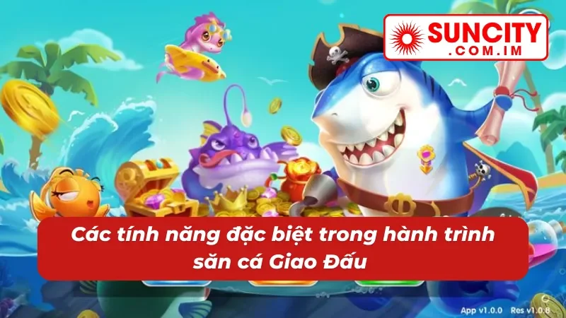 Bắn Cá Giao Đấu Online - Cuộc Chiến Căng Não Dưới Biển Cả Tại Suncity 4 Những tính năng có sức tấn công lớn trong bắn cá Suncity