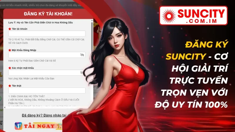 Đăng Ký Suncity - Cơ Hội Giải Trí Trực Tuyến Trọn Vẹn Với Độ Uy Tín 100% 6 Đăng Ký Suncity