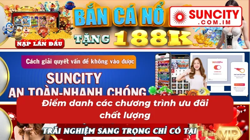 Khuyến Mãi SUNCITY - Tích Điểm Đổi Quà Tặng Cực Kỳ Hấp Dẫn 3 List sự kiện khuyến mãi đầy ưu ái cho người dùng
