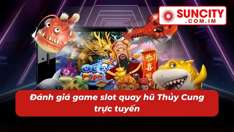 Nổ hũ Thủy Cung - Đắm Chìm Trong Kho Báu Jackpot Tại Suncity 5 Các nét nổi bật của game Nổ hũ Thủy Cung đình đám