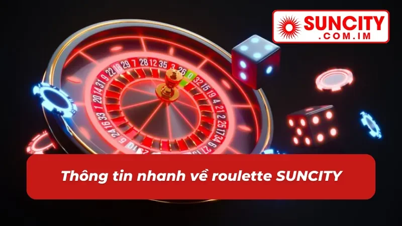Roulette – Game Casino Đặc Sắc Nhất 2025 Tại SUNCITY 2 Tổng quan về roulette SUNCITY