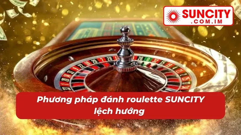 Roulette – Game Casino Đặc Sắc Nhất 2025 Tại SUNCITY 5 Cách chơi roulette SUNCITY dễ dàng chiến thắng
