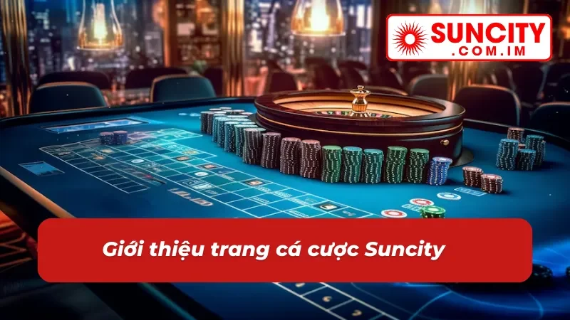 Trang Chủ 34 Đôi nét về nhà cái online Suncity