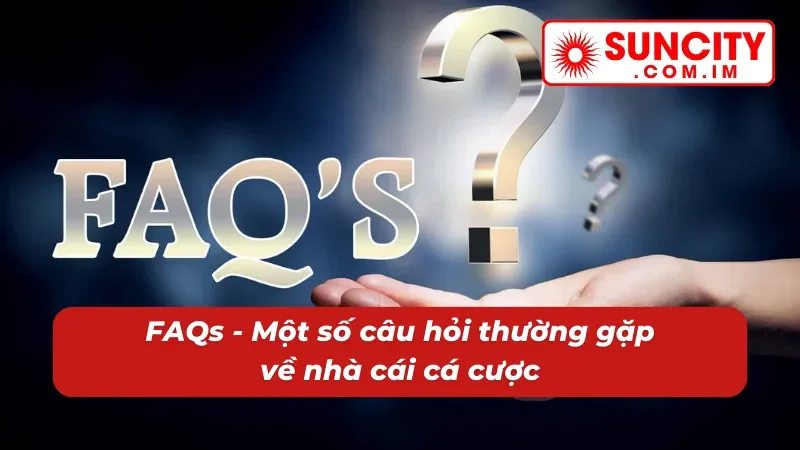 Trang Chủ 42 Tổng hợp những câu hỏi nhiều nhất về Suncity