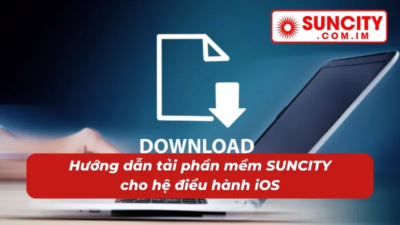 Tải App SUNCITY Nhanh - Hướng Dẫn Tải Cụ Thể Cho Người Mới 4 Vài bước tải app về hệ điều hành iOS không hề khó