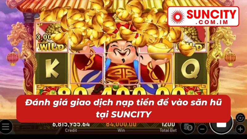 Thần Tài Đến: Thử Tài Săn Hũ Đón Ngay Tài Lộc Về Nhà Cùng SUNCITY 7 Giao dịch chất lượng và săn hũ Thần Tài Đến dễ dàng